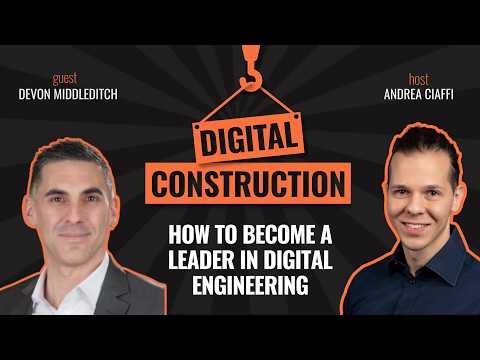 Video thumbnail: How to Become a Leader in Digital Engineering, with Devon Middleditch - Digital Construction Podcast