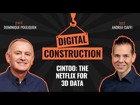 Video thumbnail: Cintoo, the Netflix for 3D Data, with Dominique Pouliquen - Digital Construction Podcast