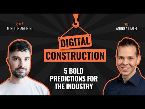 Video thumbnail: 5 Bold Predictions for the Construction Industry, with Mirco Bianchini - Digital Construction Podcast